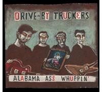 Drive-By Truckers - Alabama Ass Whuppin'