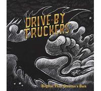 Drive-By Truckers - Brighter Than Creation's Dark