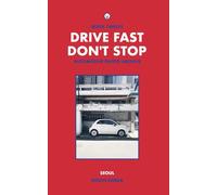 Drive Fast Don't Stop - Book 12: Seoul, South Korea