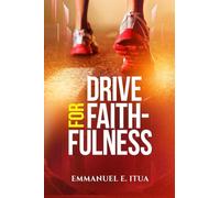 Drive For Faithfulness: The Role of Grace, What You Gain By It, The Way It Works