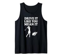 Drive It Like You Mean It - Golf Girl per donne golfisti Canotta