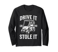 Drive It Like You Stole It - Golfer Funny Golf Uomini Golf Maglia a Manica