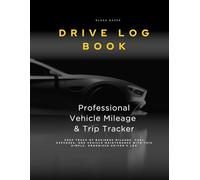 Drive Log book: Keep track of business mileage, fuel expenses, and vehicle maintenance with this simple, organized driver’s log