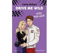 Drive me wild. Oltre ogni limite [Paperback] Robyn, Carly