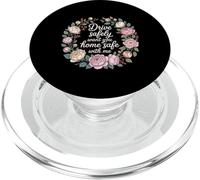Drive Safely Want You Home Safe With Me Caution Driving - PopSockets PopGrip per MagSafe