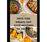 Drive-Thru Dreams: Fast Food Memories of the ’90s: A 1990's Fast Food Inspired Anthology Book