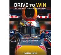 Drive to Win: The Essential Guide to Race Driving