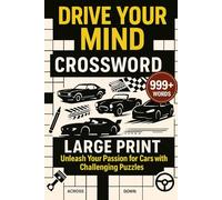 Drive Your Mind - Crossword - 1000 Words - Large Print: Unleash Your Passion for Cars with Challenging Puzzles
