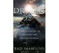 Driven: A How-to Strategy for Unlocking Your Greatest Potential by Razi Imam (2010-07-13)