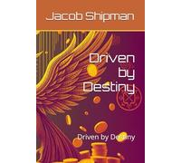 Driven by Destiny: Driven by Destiny
