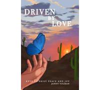 Driven By Love: Keys to Daily Peace and Joy