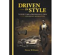 Driven in Style: Luxury Cars & Distinguished Men Coloring Book with Affirmations and Journaling for Confidence, Style, and Success