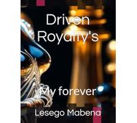 Driven Royalty's: My forever part 1