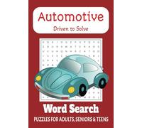 Driven to Solve: The Ultimate Automotive Word Puzzle Book: Word Searches with easy to Read Print about Automotive, Cars, Wheels and More |6x9 inches ... Holidays, Relaxation and idle Times