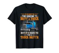 Driver A Truck But It's Hard To Find A Truck Driver Maglietta