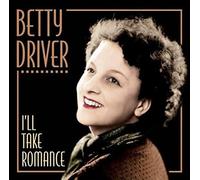 Driver, Betty - I'll Take Romance