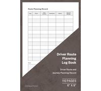Driver Route Planning Log Book: Driver Route Scheduling and Journey Planning Record