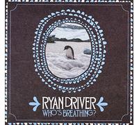 Driver, Ryan - Who S Breathing?