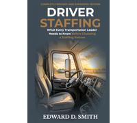 Driver Staffing: What Every Transportation Leader Needs to Know Before Choosing a Staffing Partner