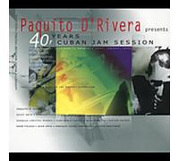 D'Rivera, Paquito - 40 Years Of Cuban Jam Session