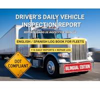 DRIVER'S DAILY VEHICLE INSPECTION REPORT: Bilingual English & Spanish DVIR Log Book: DOT Compliant Daily Inspection and Maintenance Tracker for Commercial Truck Fleets