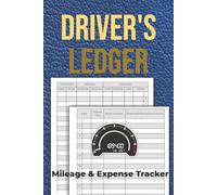 Drivers Ledger: Mileage & Expense Tracker: Detailed Vehicle Expense Tracker with Odometer Start & Finish | Organize Business vs. Personal Miles, Fuel, and Tolls for Stress-Free Tax Filing