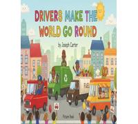 "DRIVERS MAKE THE WORLD GO ROUND": Picture Book
