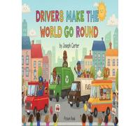"DRIVERS MAKE THE WORLD GO ROUND": Picture Book