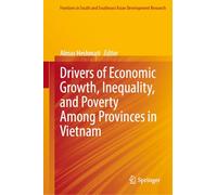 Drivers of Economic Growth, Inequality, and Poverty Among Provinces in Vietnam