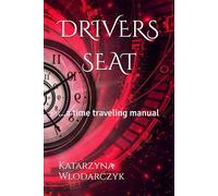 DRIVERS SEAT: ...a time traveling manual