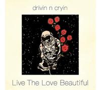 Drivin' n' Cryin' Live the Love Beautiful (CD) Album