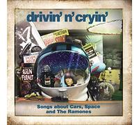 Drivin' N Cryin - Songs About Cars Space & The Ramones