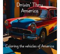 Drivin' Thru America: Coloring the Vehicles of America