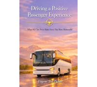 Driving a Positive Passenger Experience: What We Can Do To Make Every Trip More Memorable