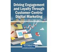 Driving Engagement and Loyalty Through Customer-Centric Digital Mark (Tascabile)