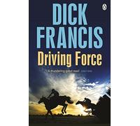 Dick Francis Driving Force (Tascabile) Francis Thriller