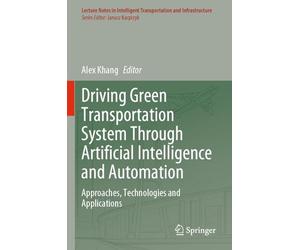 Driving Green Transportation System Through Artificial Intelligence and Automation: Approaches, Technologies and Applications