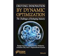 Driving Innovation by Dynamic Optimization: The Challenges of Reshaping Industry