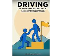 Driving Leadership Excellence: A Comprehensive Program for Automotive Dealership Leaders