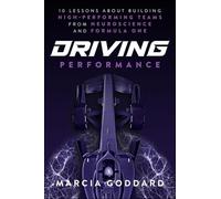 Driving Performance: 10 Lessons About Building High-Performing Teams from Neuroscience and Formula One