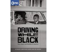 Driving While Black: Race, Space and Mobility in America Brian Leonard Ric Burns