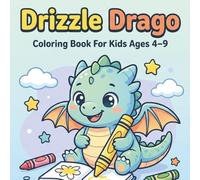 Drizzle Drago: Cute Dragon Adventures, Bold and Easy Coloring Activity Book for Kids: Magical Coloring Fun for Children Ages 4 and above