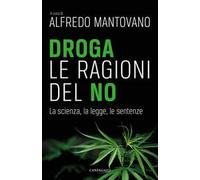 Droga. Le ragioni del no. La scienza, la legge, le sentenze