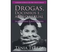 Drogas, Docinhos e Abuso Sexual