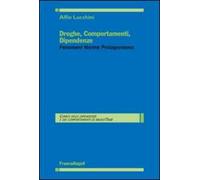 Droghe, comportamenti, dipendenze. Fenomeni, norme, protagonismo