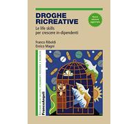 Droghe creative. Le life skills per crescere in-dipendenti
