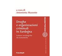 Droghe e organizzazioni criminali in Sardegna. Letture sociologiche ed economiche