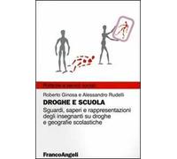 Droghe e scuola. Sguardi, saperi e rappresentazioni degli insegnanti su droghe e geografie scolastiche
