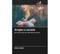 Droghe e società: Dai rituali antichi alle sfide dell'età moderna