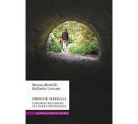 Droghe illegali. Percorsi e riflessioni fra cura e prevenzione